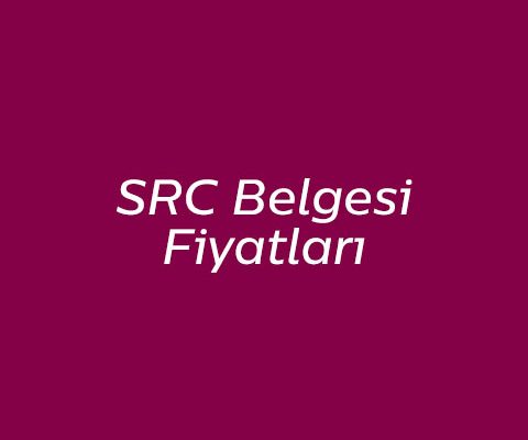 SRC Belgesi Fiyatları