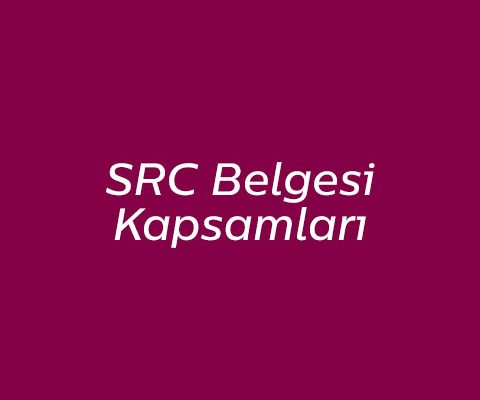 SRC Belgesi Kapsamlar